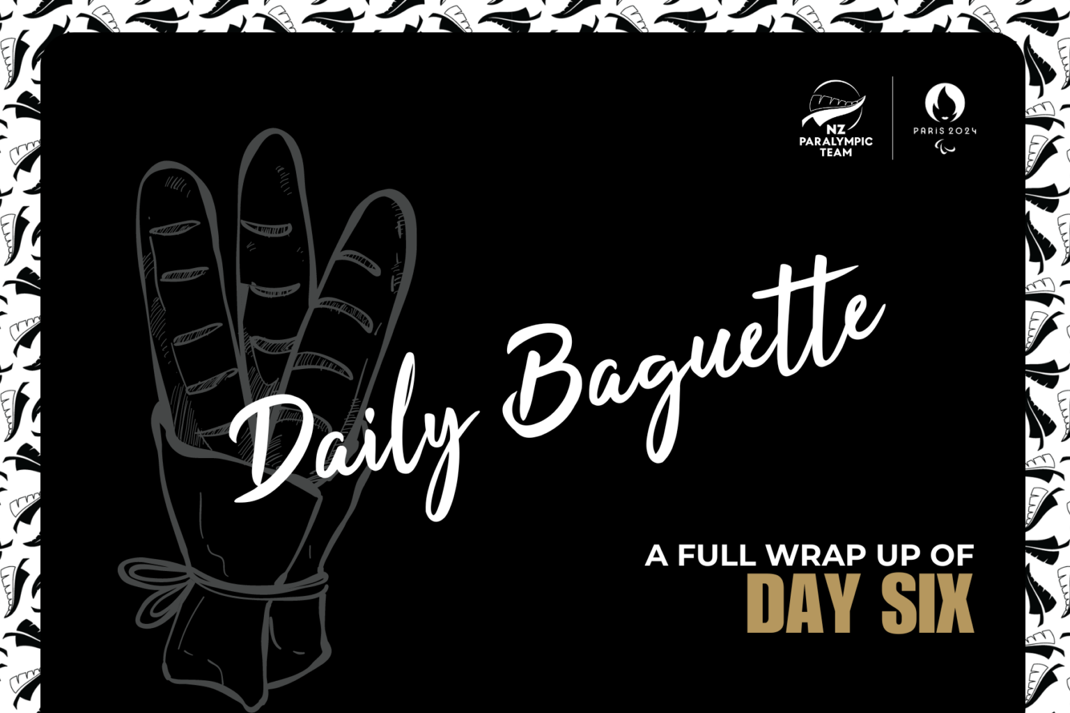 Black square with white outline of three baguettes in a basket. the words A full wrap of Day six in bottom right corner